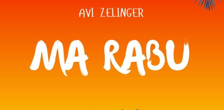 Avi Zelinger - Ma Rabu