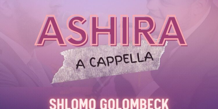 Shlomo Golombeck & Yoni Gelfand - Ashira A Cappella