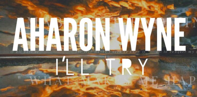 Aharon Wyne - I'll Try
