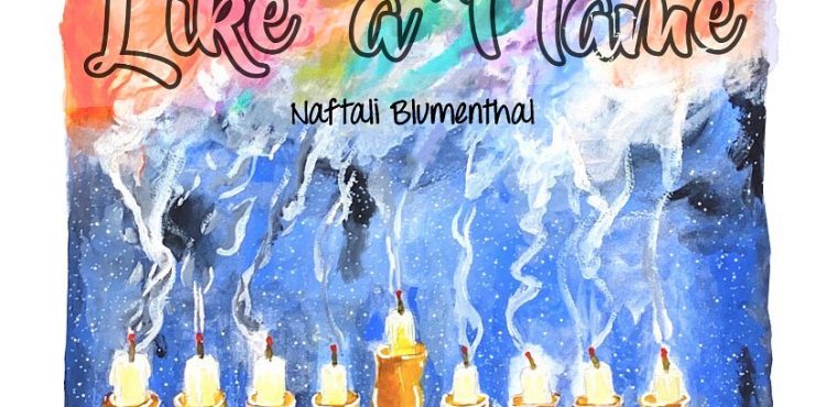 Naftali Blumenthal - Like a Flame
