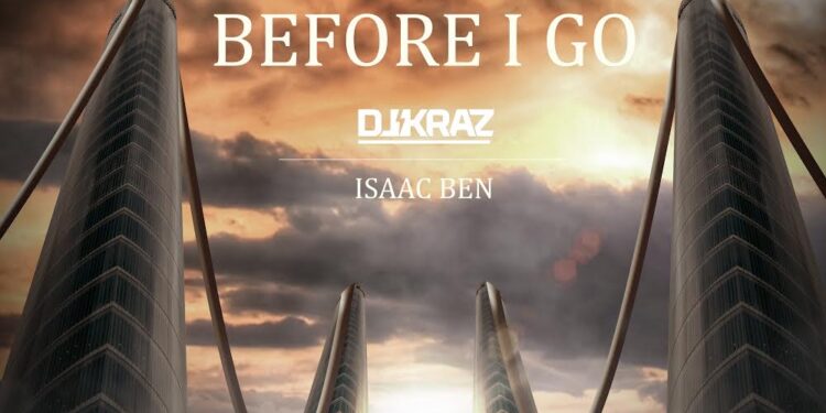 DJ Kraz & Isaac Ben - Before I Go