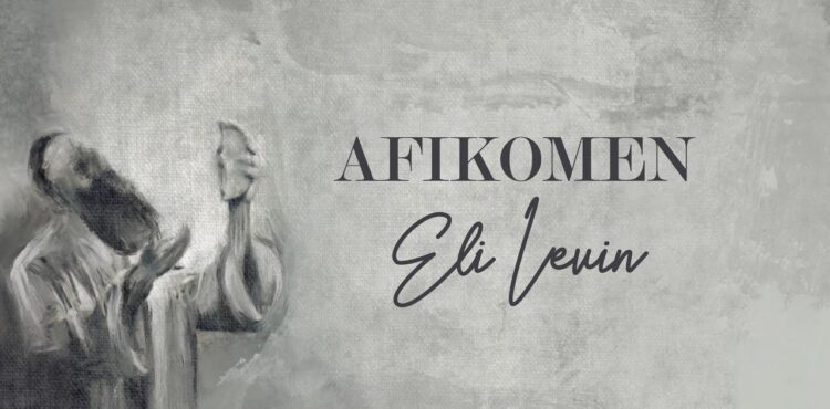 ELI LEVIN - Afikomen