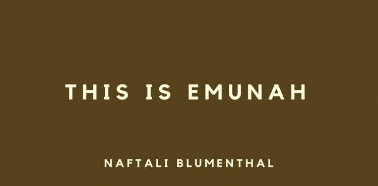 Naftali Blumenthal - This Is Emunah